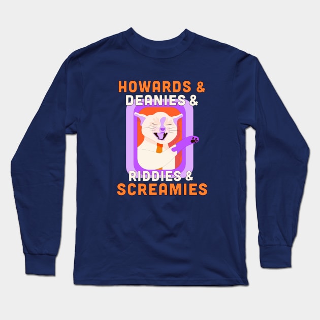 Howards & Deanies & Riddie & Screamies #2 Long Sleeve T-Shirt by Hey Riddle Riddle